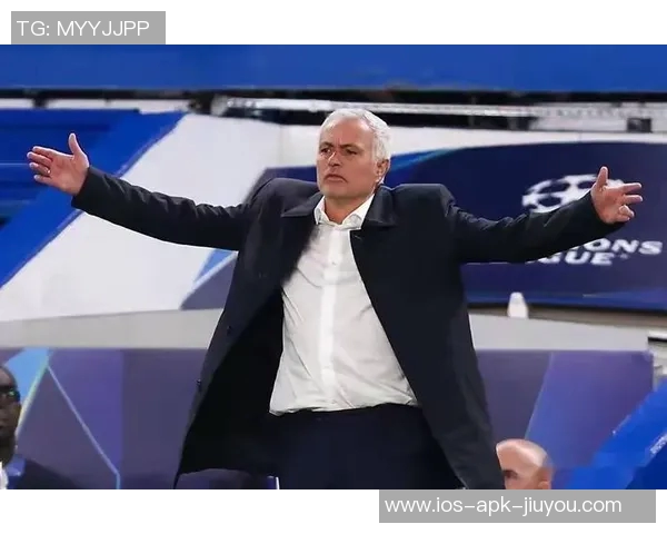 穆里尼奥谈平局背后的智慧与尊重强调胜负之余的平衡与理智